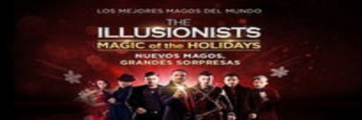 The Illusionists Magic of the holidays